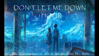 The Chainsmokers - Don't Let Me Down ft | 1 HOUR