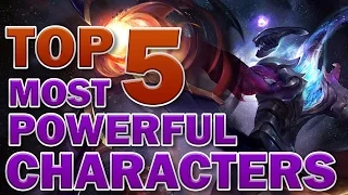 Top 5 Most Powerful Characters in League of Legends