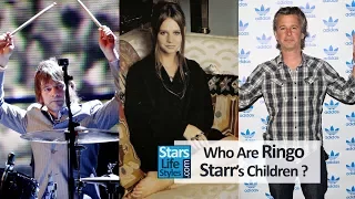 Who Are Ringo Starr's Children ? [1 Daughter And 2 Sons] | The Beatles Drummer