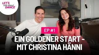 Ein goldener Start - mit Christina Hänni - Let's Talk About Dance #1