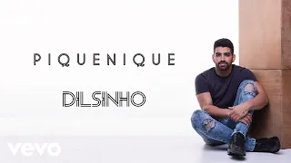 Dilsinho - Piquenique (Áudio Oficial)