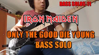 IRON MAIDEN. Only the Good Die Young BASS SOLO. BASS SOLOS COLLECTION-11