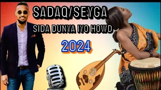 SADAQ/ SEYGA SIDA DUUNYA IYO HOWD-XASUUSTI (XASAN ADAN SAMATAR) 2024🎙️