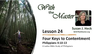 L24 Four Keys to Contentment, Philippians 4:10-13