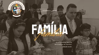 Culto da Família - 17/03/2024