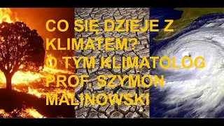 Co dzieje się z klimatem? Rozmowa z prof. Szymonem Malinowskim