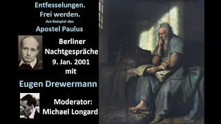 Drewermann: Entfesselungen. Frei werden. Beispiel des Apostels Paulus. Berliner Radio Nachtgespräche