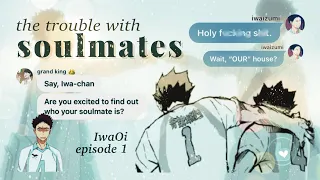 the trouble with soulmates (IwaOi) (ep 1) — Haikyuu chatfic