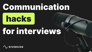 15 Podcast Interview Techniques & Communication Hacks