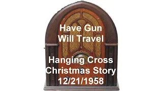 Have Gun Will Travel Hanging Cross-Christmas Story otr old time radio