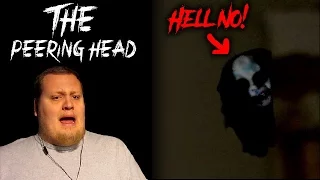 HELL NO NEVER AGAIN!!! The Peering Head - Original Creepypasta REACTION!!!