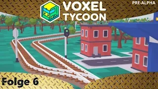 Voxel Tycoon - Schienennetz ausbauen und Signale setzen - Pre Alpha - Let's Play 6 - Deutsch