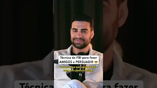 Técnica do FBI para fazer AMIGOS e PERSUADIR