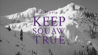 The Movie to Keep Squaw True