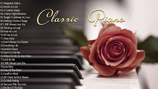 The Best Classic Relaxing Piano Songs Of All Time - 30 Most Famous Classical Piano Pieces