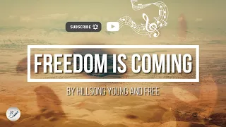 Freedom Is Coming by Hillsong Young and Free | Lyric Video by WordShip