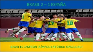 Resumen Final Brasil VS España OLIMPIADAS TOKIO 2020 Fútbol Masculino