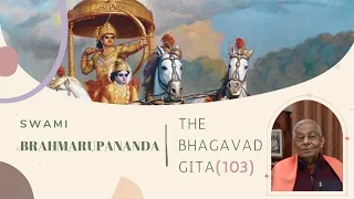 Swami Brahmarupananda class on Gita Part 103