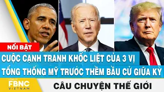 Câu chuyện thế giới 7/11| Cuộc cạnh tranh của 3 vị Tổng thống Mỹ trước thềm bầu cử giữa kỳ 2022,FBNC