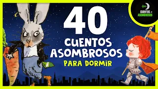 40 Cuentos Infantiles Para Dormir en Español Mix #9 | Cuentos Asombrosos Infantiles