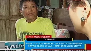 BP: Pamilya ni Jun Bersabal na pinatay ng umano'y Davao Death Squad, humihingi ng hustisya