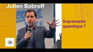 "Suprématie quantique" par Julien Bobroff