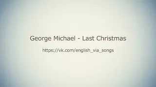 George Michael - Last Christmas (перевод : русские и английские субтитры)