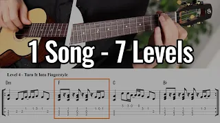 One Song - 7 Levels Of Playing The Ukulele