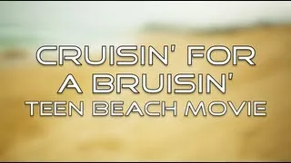 Teen Beach Movie - Cruisin' for a Bruisin' (Lyrics)