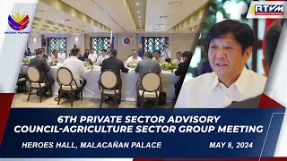 6th Private Sector Advisory Council-Agriculture Sector Group Meeting 5/8/2024