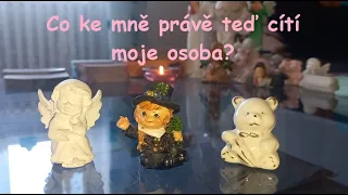 Co ke mně právě teď cítí moje osoba?🥰❤️😍