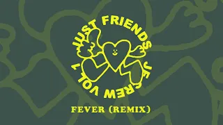 Just Friends "Fever (Remix)" Ft. Nate Curry