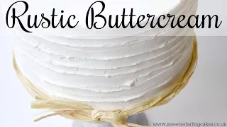 How to make a Rustic Buttercream Cake
