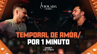 Temporal de Amor / Por Um Minuto - Violada do AeLO