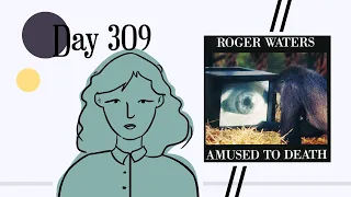 Reviewing "Amused to Death" by Roger Waters || Day 309/365