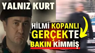 Yalnız Kurt 6. Bölüm öncesi Hilmi Kopanlı gerçekte kim? | Yalnız Kurt yeni bölüm fragman, ne zaman?