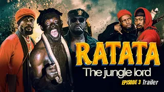 RATATA THE JUNGLE LORD (episode 3 trailer)