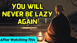 You Will Never Be Lazy Again | The mind-blowing zen secret to Overcoming Laziness - Zen Wisdom Story