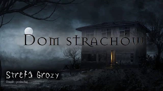 Creepypasta - Dom strachów (moje opowiadanie) [Lektor PL]