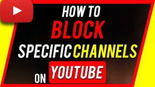How to Block YouTube Channel Recommendations