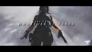 » tomb raider | whatever it takes