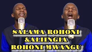 SALAMA ROHONI AND ALIINGIA ROHONI MWANGU worship by Minister DANYBLESS 🙌 😤