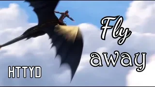 ♢"Fly Away" | HTTYD | Hiccup & Toothless♢