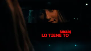 Salgado - Lo tiene to’  (Video oficial)