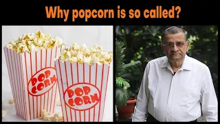 Why popcorn is so called ?