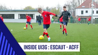 🎥 INSIDE Sélection U13G - Escaut vs. ACFF