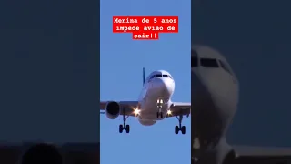 Menina de 5 anos impede avião de cair!!