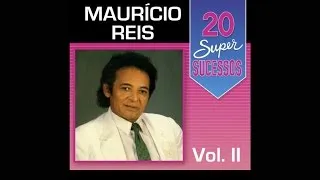 Maurício Reis - 20 Super Sucessos Vol. 2 (Completo / Oficial)