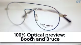 100% Optical preview: Booth and Bruce