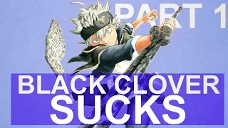 Black Clover Sucks Part 1 of 4